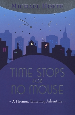 Time stops for no mouse  : A Hermux Tantamoq Adventure