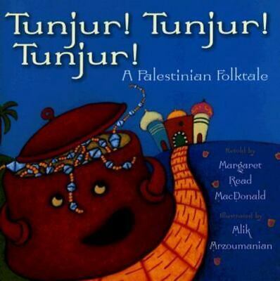 Tunjur! Tunjur! Tunjur!  : a Palestinian folktale