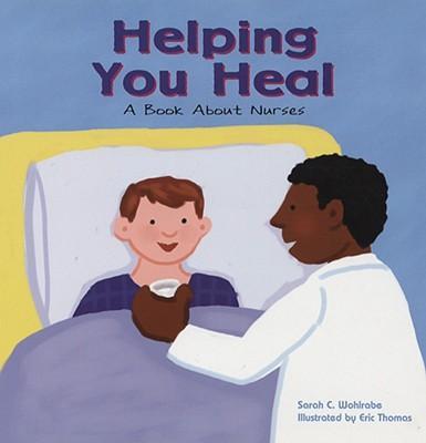 Helping you heal : a book about nurses