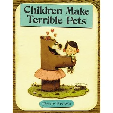 Children make terrible pets