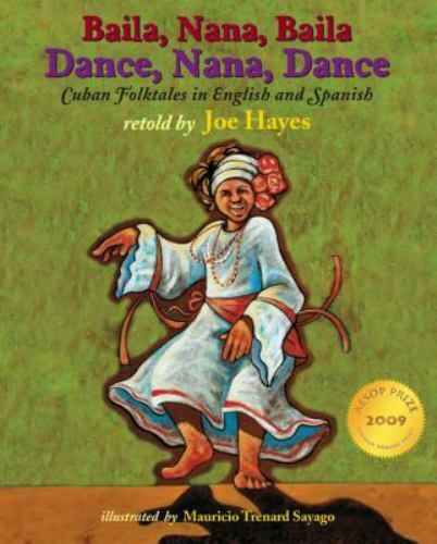 Dance, Nana, dance=Baila, Nana, baila : Cuban folktales in English and Spanish