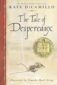 The tale of Despereaux  : being the story of a mouse, a princess, some soup, and a spool of thread