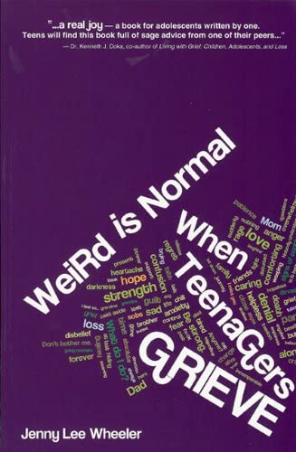 Weird is normal : when teenagers grieve