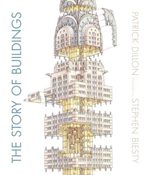 The story of buildings : from the Pyramids to the Sydney Opera House and beyond