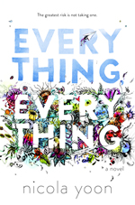 Everything, everything : [a novel]