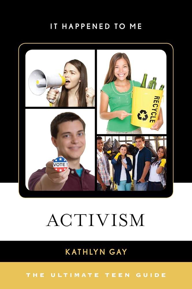 Activism : the ultimate teen guide