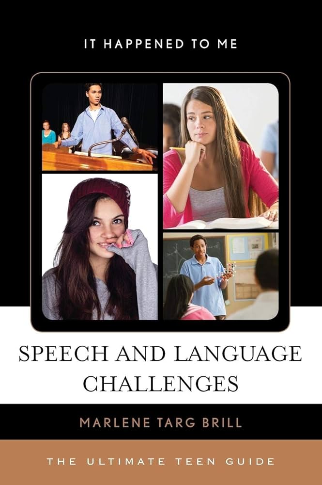 Speech and language challenges : the ultimate teen guide