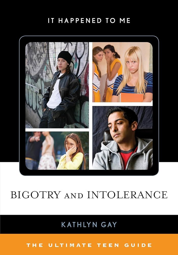 Bigotry and intolerance : the ultimate teen guide