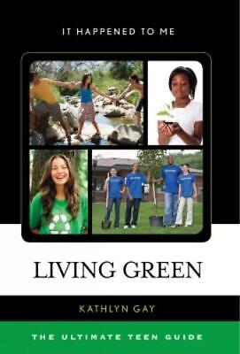 Living green : the ultimate teen guide