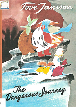 The dangerous journey : a tale of Moomin Valley