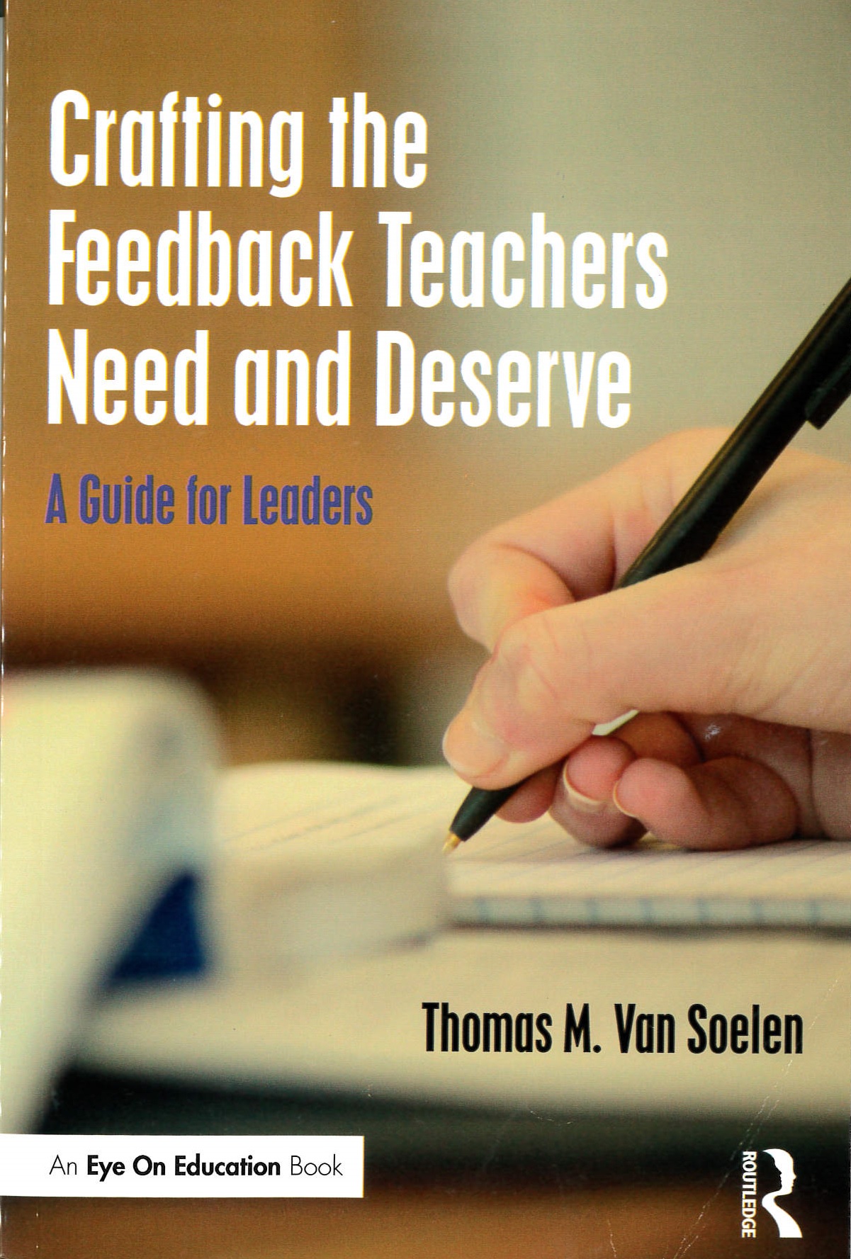 Crafting the feedback teachers need and deserve : a guide for leaders