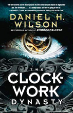 The clockwork dynasty : a novel
