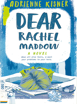 Dear Rachel Maddow : a novel