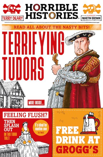 Terrifying Tudors : read all about the nasty bits!