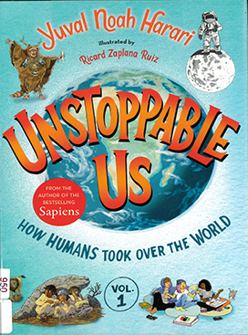 Unstoppable us(1) : how humans took over the world