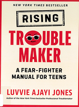 Rising troublemaker : a fear-fighter manual for teens