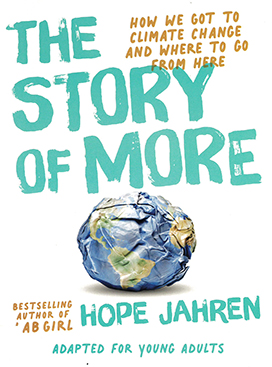 The story of more : how we got to climate change and where to go from here : adapted for young adults