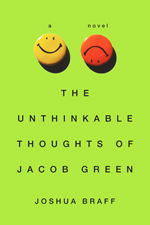 The unthinkable thoughts of Jacob Green  : a novel