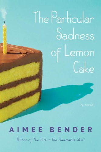 The Particular Sadness of Lemon Cake.