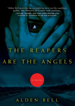 The reapers are the angels  : a novel