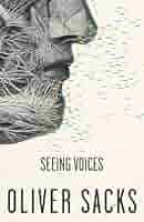 Seeing voices : a journey into the world of the deaf