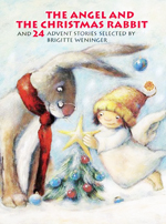 The angel and the Christmas rabbit  : and 24 Advent stories
