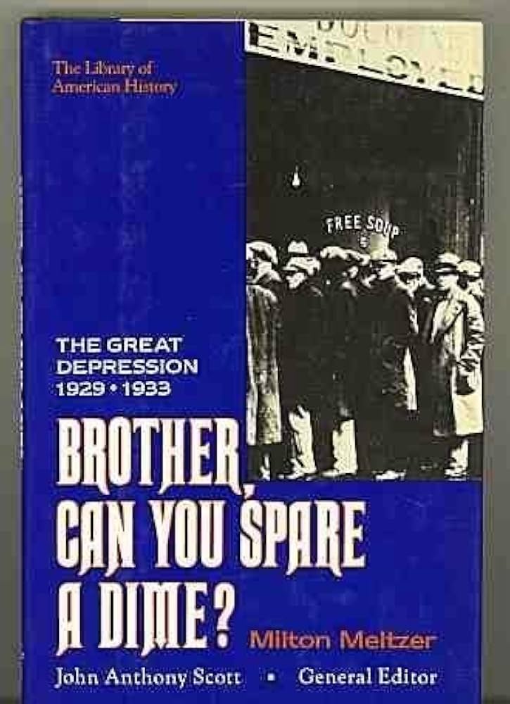 Brother, can you spare a dime? : the Great Depression, 1929-1933