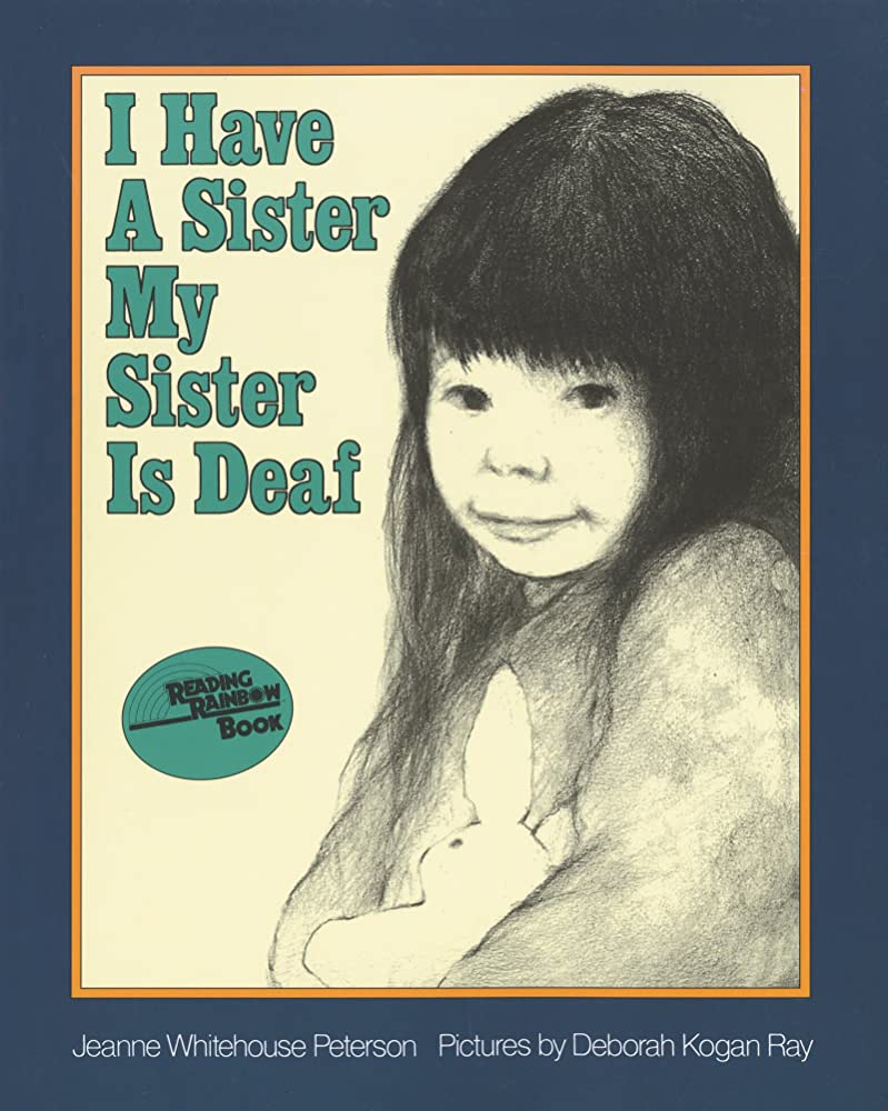 I have a sister  : my sister is deaf