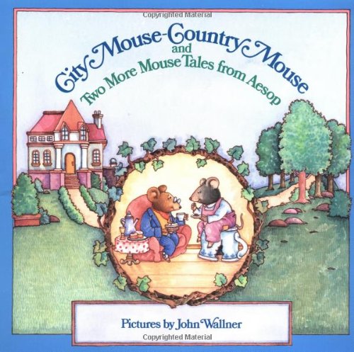 City Mouse-Country Mouse and Two More Mouse Tales From Aesop