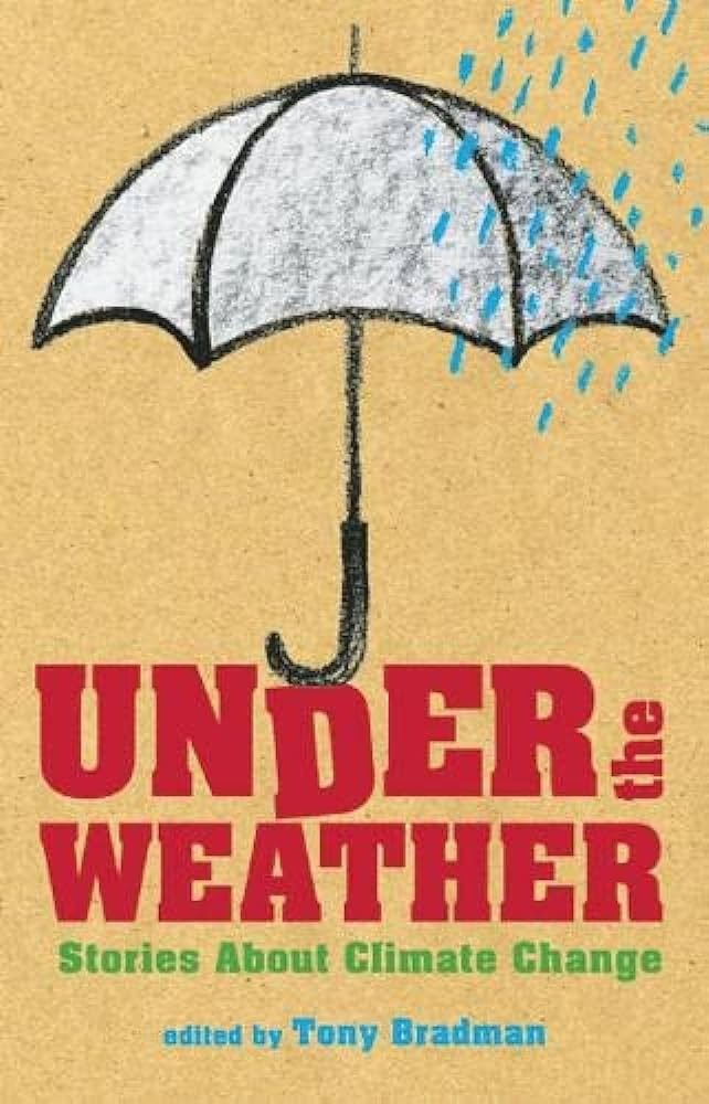 Under the weather : stories about climate change