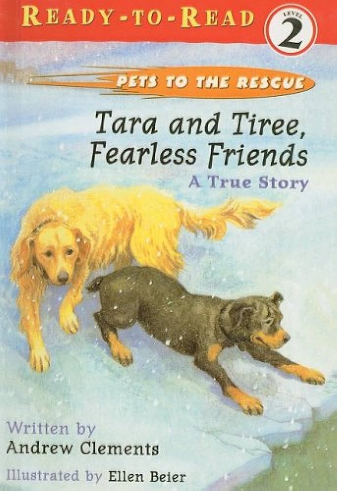 Tara and Tiree, fearless friends  : a true story