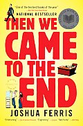 Then we came to the end  : a novel