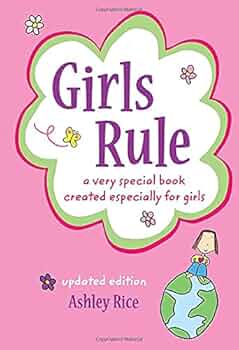 Girls rule : a very special book created especially for girls