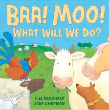 Baa! moo!  : what will we do?