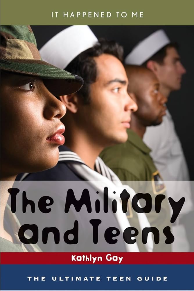 The military and teens : the ultimate teen guide