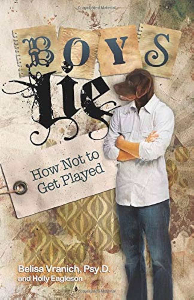 Boys lie : how not to get played