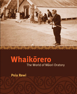 Whaikorero  : the world of Maori oratory