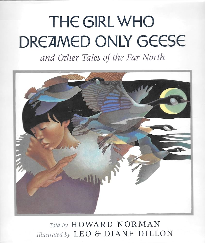 The girl who dreamed only geese, and other tales of the Far North