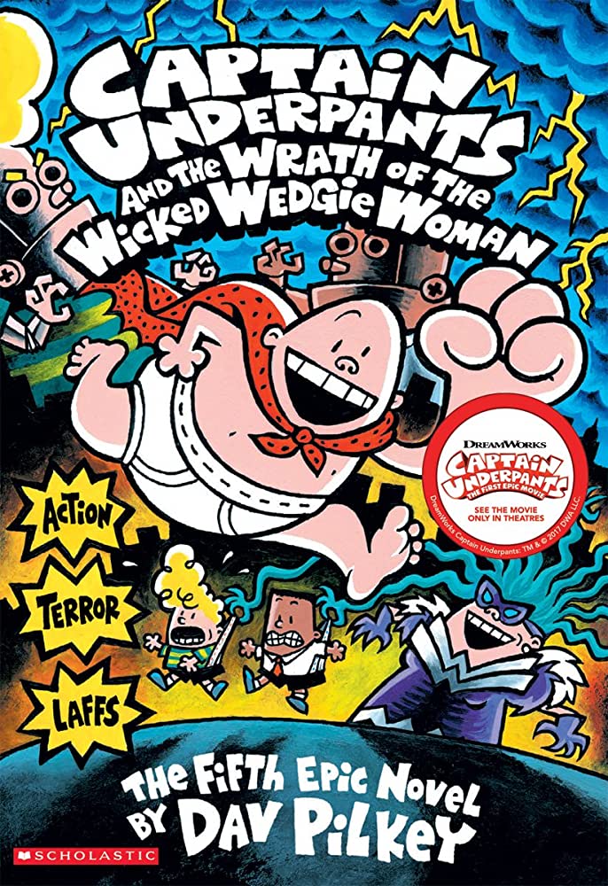 Captain Underpants and the wrath of the wicked Wedgie Woman  : the fifth epic novel