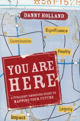 You are here : a straight-shooting guide to mapping your future