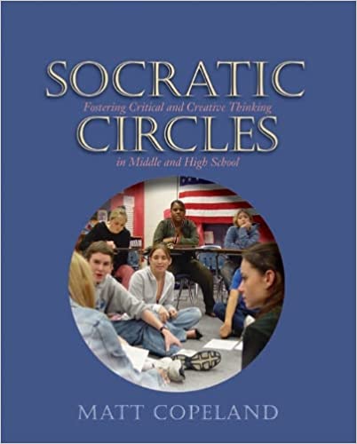 Socratic circles : fostering critical and creative thinking in middle and high school