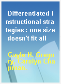 Differentiated instructional strategies : one size doesn