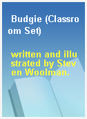 Budgie (Classroom Set)