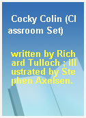 Cocky Colin (Classroom Set)