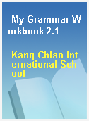 My Grammar Workbook 2.1