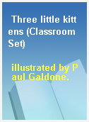 Three little kittens (Classroom Set)