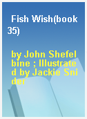 Fish Wish(book35)