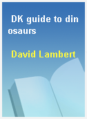 DK guide to dinosaurs