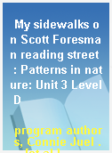 My sidewalks on Scott Foresman reading street  : Patterns in nature: Unit 3 Level D