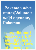 Pokemon adventures[Volume two]:Legendary Pokemon